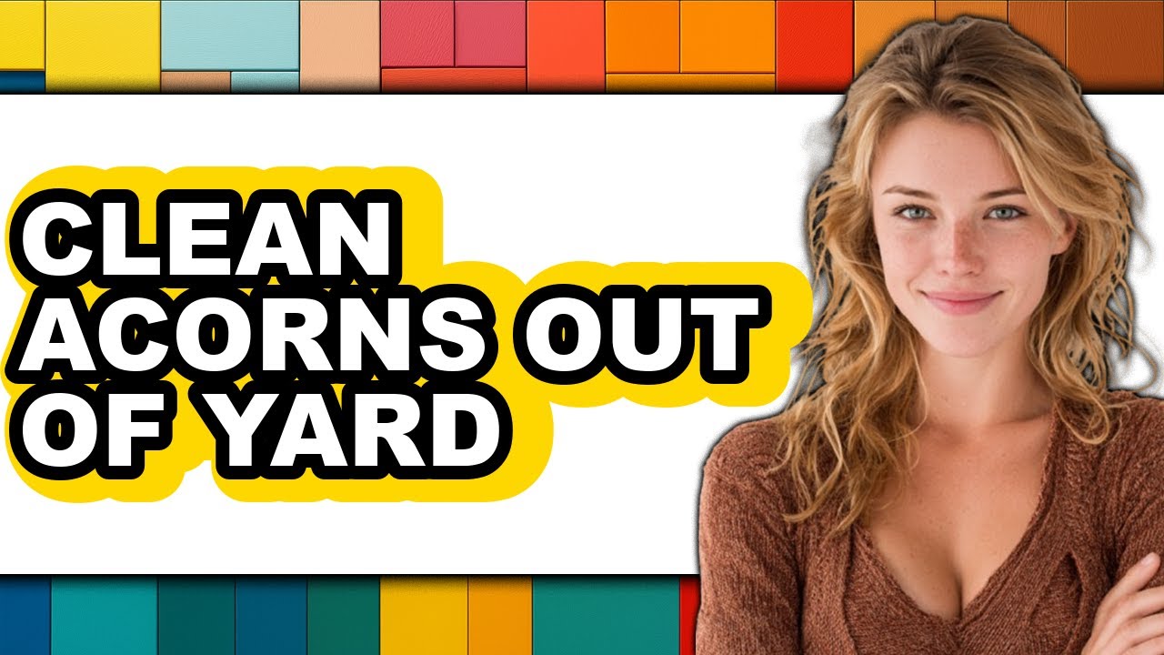 How to Clean Acorns Out of Yard (Easy Method)