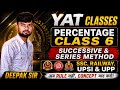 Percentage Class 6 | Successive &amp; Series Method | SSC GD, Railway, UPSI, UPP | By Deepak Sir
