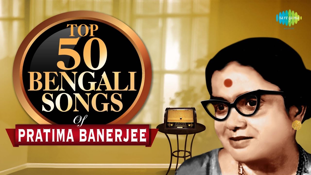 Top 50 Songs of Pratima Banerjee     One Stop Jukebox