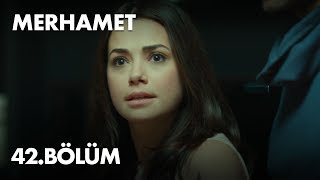 Merhamet 42 Bölüm - Full Bölüm