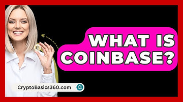 What Is Coinbase? - CryptoBasics360.com