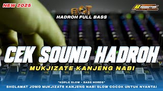 CEK SOUND HADROH - MUKJIZATE KANJENG NABI • KOPLO SLOW BASS HOREG‼️