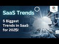 5 Biggest Trends in SaaS for 2025