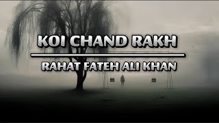 Koi Chand Rakh | Full OST | Lyrical Video | Rahat Fateh Ali Khan | Koi Chand Rakh | Drama