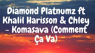Diamond Platnumz ft Khalil Harisson & Chley - Komasava (Comment Ça Va) lyrics