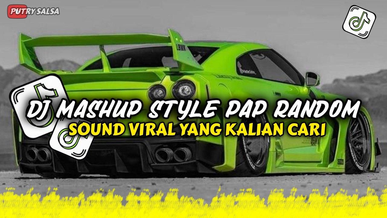 DJ MASHUP CAMPURAN STYLE PAP RANDOM DJ CAMPURAN REMIX VIRAL TIKTOK TERBARU SLOW MENGKANE