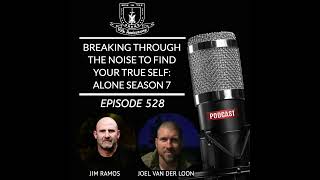 Breaking Through the Noise to Find Your True Self: Alone Season 7 w/ Joel Van Der Loon  EP 528