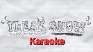 Anywhere But Here Freak Show Intro Karaoke Badly Made