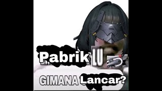 PABRIK LU GIMANA BANG?
