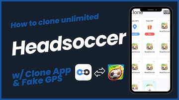 Clone Unlimited Head Soccer! ⚽️  | Clone App & Fake GPS
