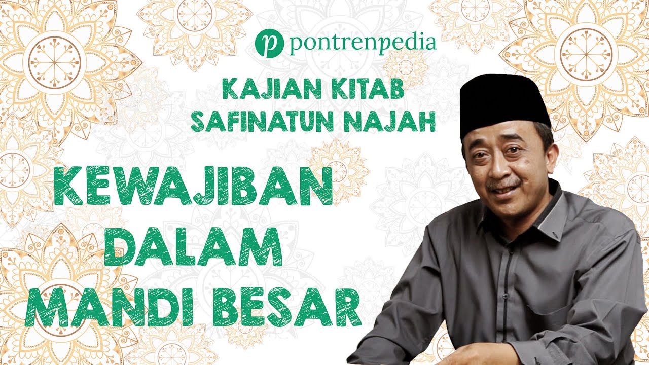 Kajian Kitab Safinatun Najah - Kewajiban Dalam Mandi Besar | Kyai Maman Abdul Rohman