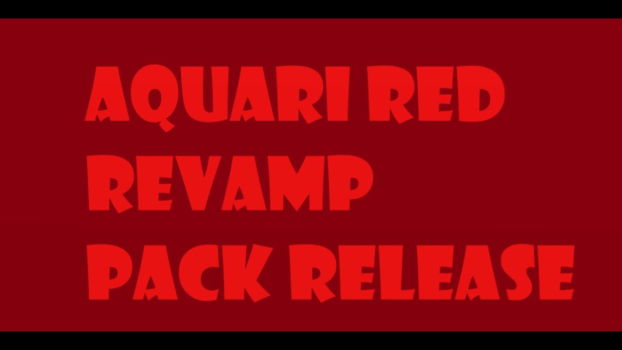 Aquari Red Revamp | Pack Release | 10 Subscriber Special - YouTube