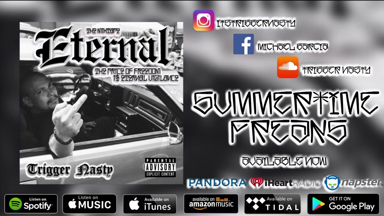 Trigger Nasty Rapper Trigger Nasty - Summertime Freaks (Eternal The Mixtape) (New 2019 ...