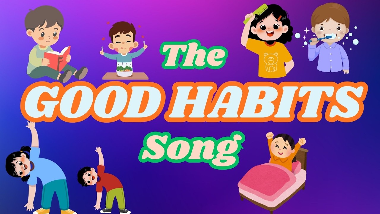 GOOD HABITS Song 🎵 Healthy & Happy Fun Learning! Kids Watch and Learn ...