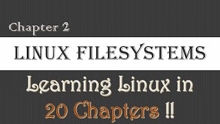 What are Linux File systems - Chapter 2/20