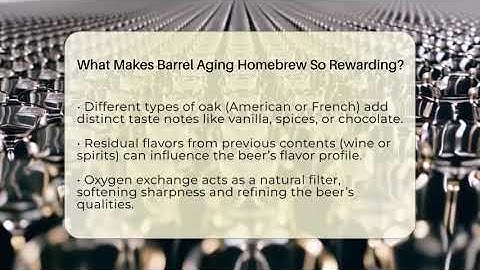 What Makes Barrel Aging Homebrew So Rewarding? - The Pint Guy