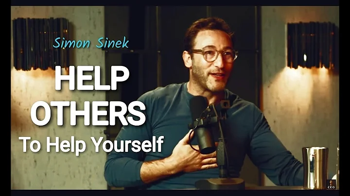 Simon Sinek on HELPING OTHERS — Inspirational Video