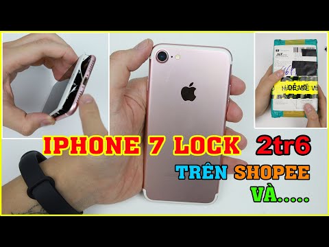 Thử mua iPhone 7 Lock giá 2tr6 trên LAZADA, SHOPEE. Bung ra xem nội thất Và.... | MUA HÀNG ONLINE