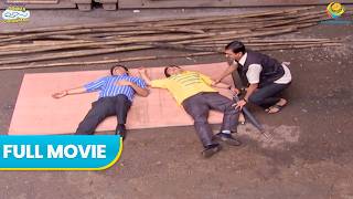 Kaha Behosh huye Jethalal aur Mehta | Taarak Mehta Ka Ooltah Chashmah | Full Movie