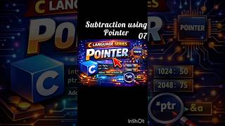 07/20 Subtraction Using Pointer #CProgramming#PointersInC#CPointerProgram