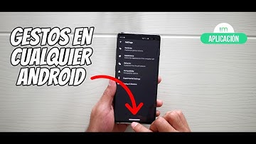Navegación por gestos para cualquier Android | Viernes de app
