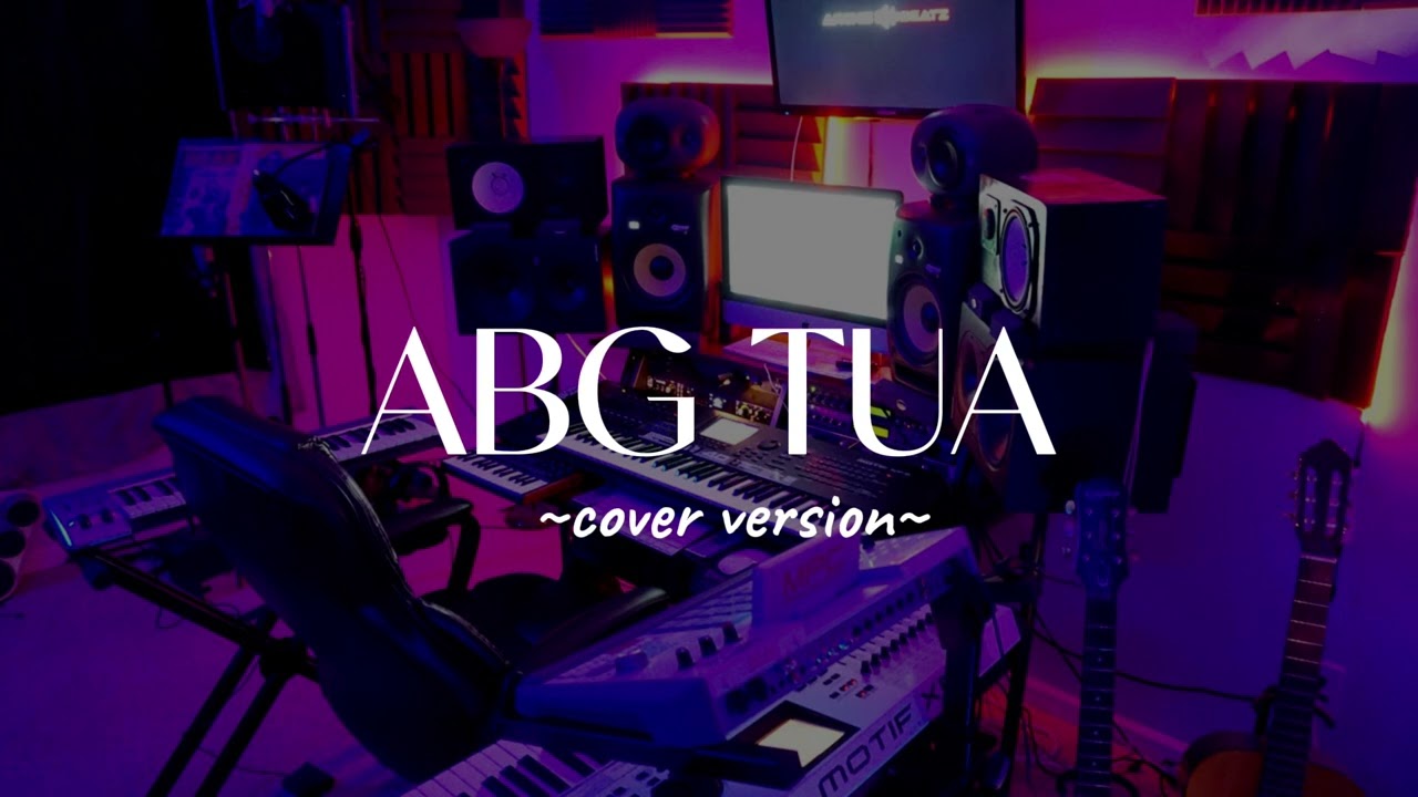 ABG TUA - COVER VERSION