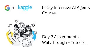 ​@kaggle + @Google AI Agents Day 2 Assignments Walk through / Explanation