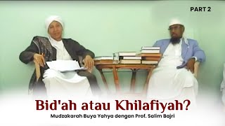 Bid'ah atau Khilafiyah? - Mudzakarah Buya Yahya dengan Prof. Salim Bajri (Part 2)