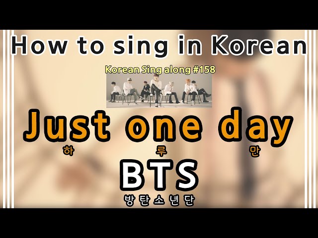 [Sing along Korean] Just one day (하루만) – BTS (방탄소년단) (tutorial/easy lyrics/pronounce/rom/han) class=