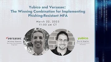 Yubico and Versasec: The Winning Combination for Implementing Phishing-Resistant MFA