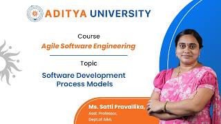Lecture - 5 | Software Development Process Models | Mrs.S.Pravallika |  Aditya University-Surampalem
