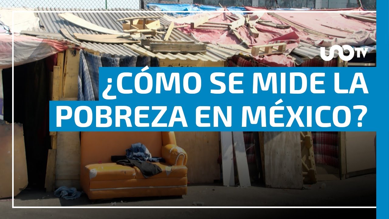 Pobreza en México: cómo se mide y qué indicadores determinan que una persona es pobre
