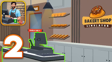 Bakery Supermart Simulator - Walkthrough Gameplay Part 2 (Android)
