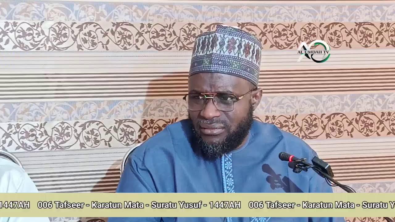 006 Tafseer - Karatun Mata - Suratu Yusuf - 1447AH