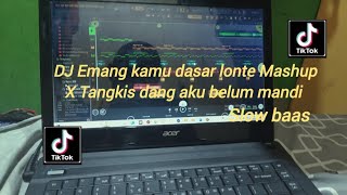 Download lagu DJ Emang kamu dasar lonte Mashup x Tangkis dang aku belum mandi Slow baas