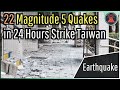 22 Magnitude 5 Earthquakes in 24 Hours Why Taiwan Produced a Major Earthquake Swarm