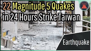 22 Magnitude 5 Earthquakes In 24 Hours Why Taiwan Produced A Major Earthquake Swarm