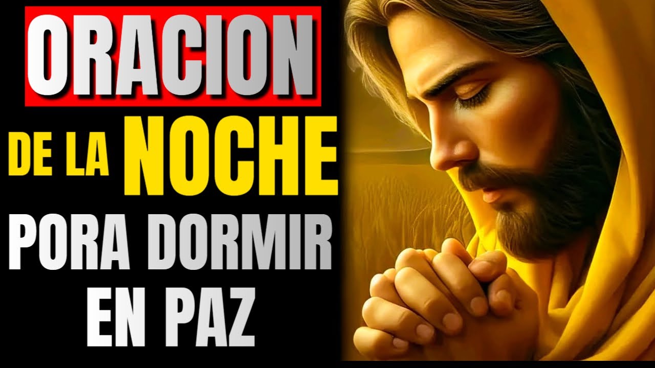 🙏 "Oración de la Noche para Dormir en Paz y Entregarle Todo a Dios ...