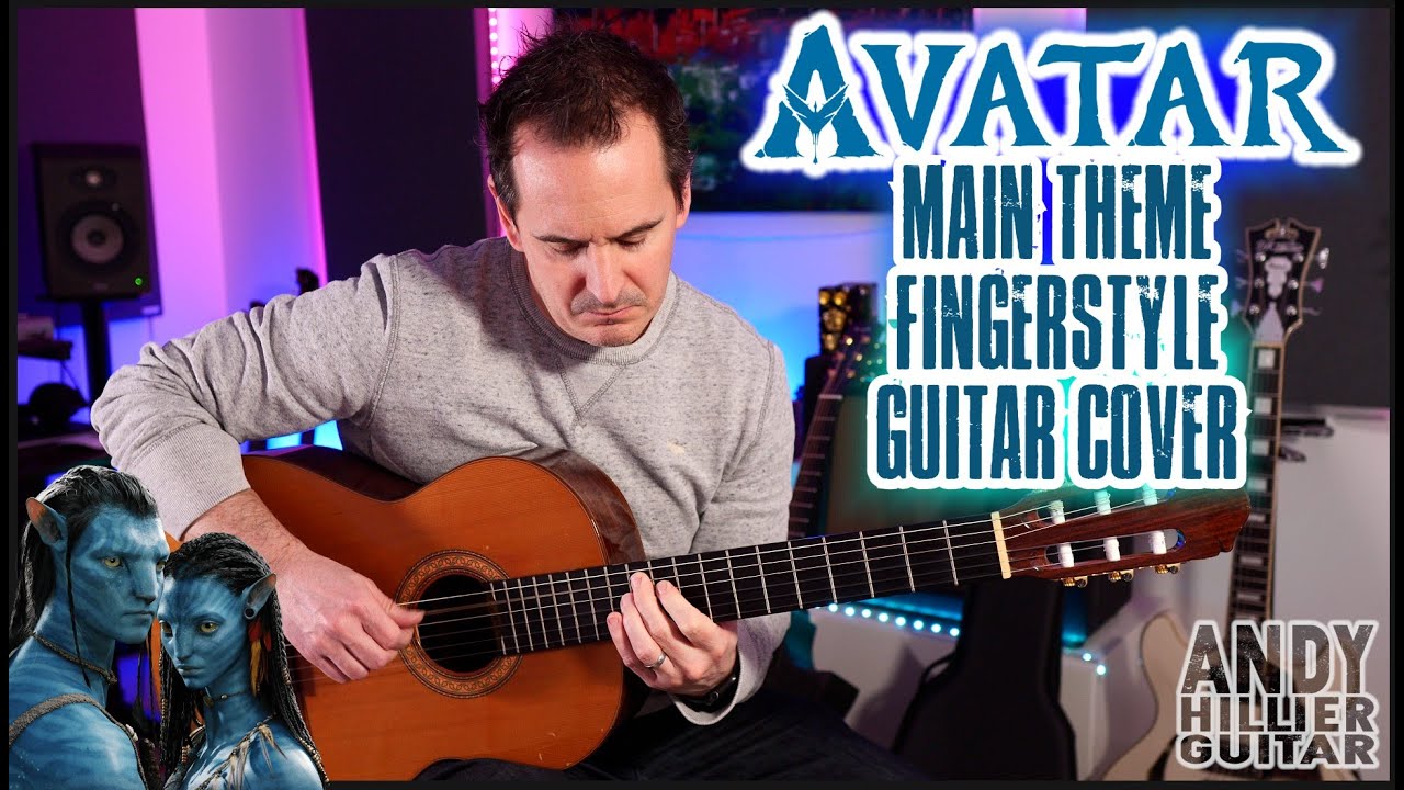 I See You Main Theme from Avatar Guitar Cover Fingerstyle by Andy Hillier