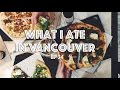 WHAT I ATE IN VANCOUVER (VEGAN) #2 // EP #34 //