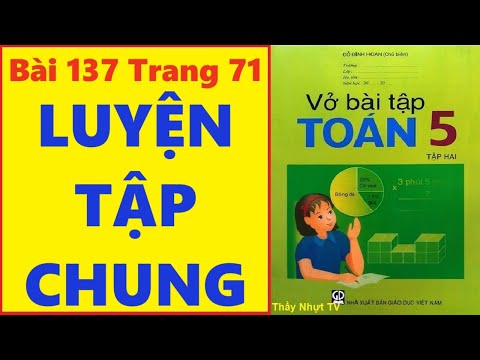 Video TOÁN LỚP 5 VỞ BÀI TẬP 2 Bài 137 Trang 71 - LUYỆN TẬP... - youtube