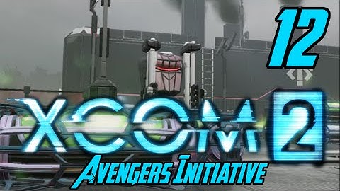 THE ADVENT BLACKSITE --  XCOM 2 Avengers Initiative -- Episode 12