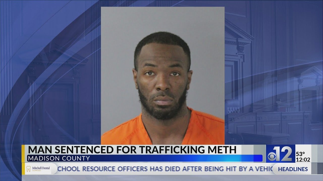 Man sentenced in Madison County for trafficking meth - YouTube