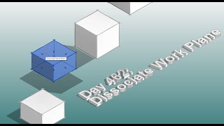 Everyday Revit (DAY 462) - Dissociate Work Plane