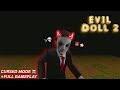 Evil Doll 2 In Cursed Mode - Full Gameplay | Evil Doll 2 : Horror House