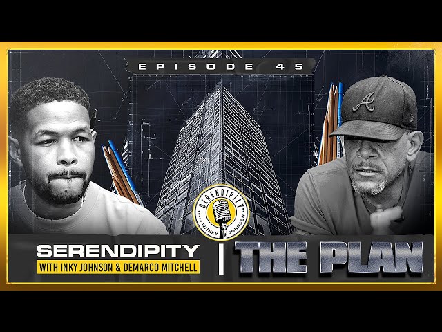 The Plan- Inky Johnson | Serendipity Podcast - Season 3 Episode 45 class=