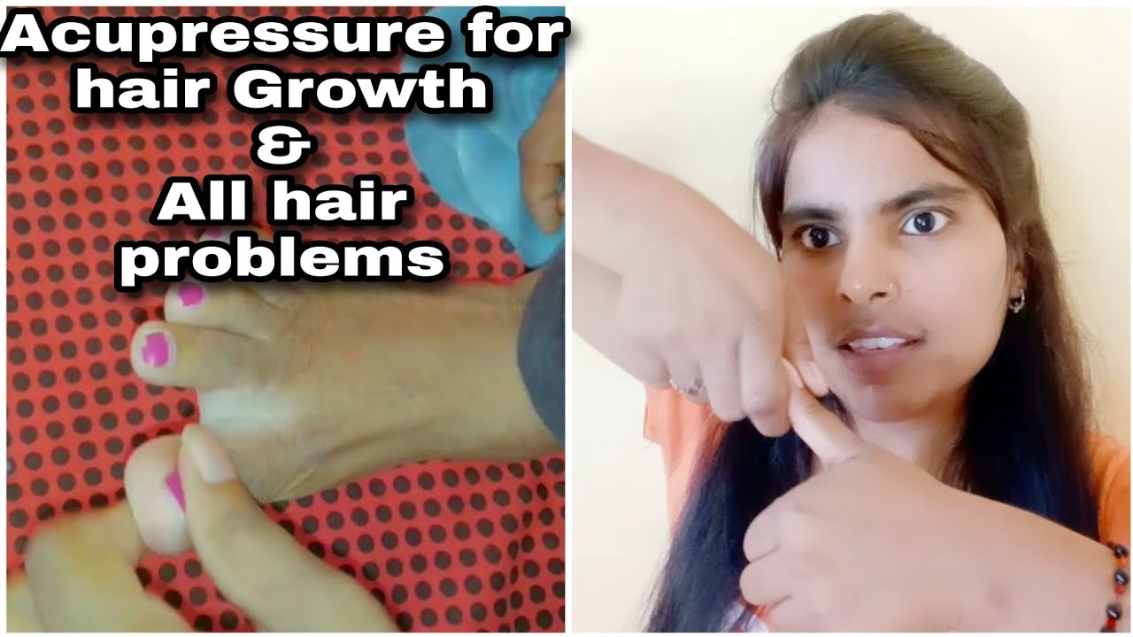 Acupressure point for hair growthAcupressure for all hair problems