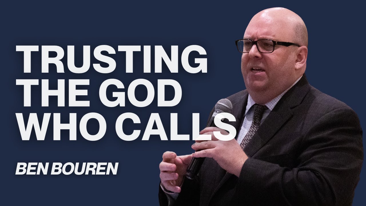 Ben Bouren | Trusting The God Who Calls