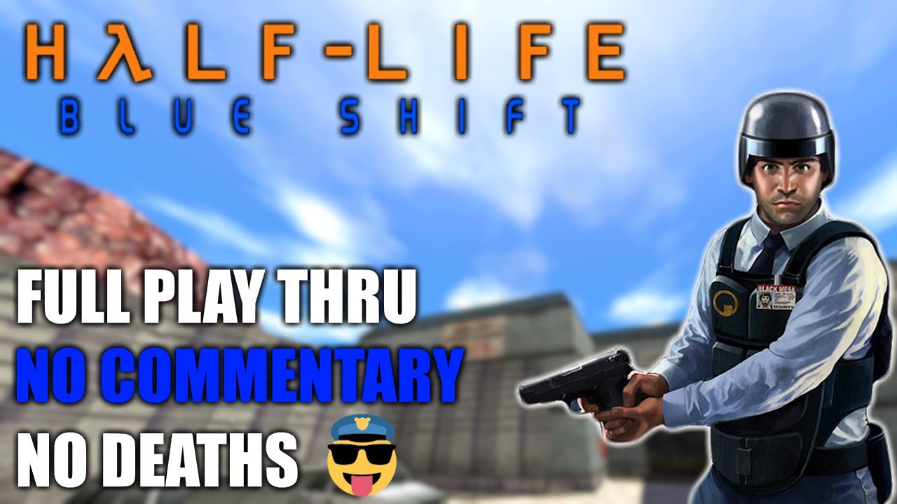 ハーフライフ:ブルーシフト Half-Life: Blue Shift - FULL WALKTHROUGH - No Commentary - YouTube
