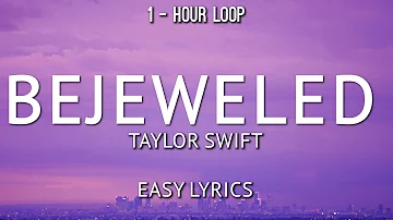 Taylor Swift - Bejeweled (Lyrics) 1 HOUR LOOP